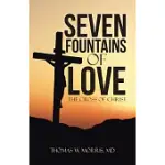 SEVEN FOUNTAINS OF LOVE: THE CROSS OF CHRIST