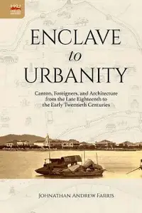 在飛比找誠品線上優惠-Enclave to Urbanity: Canton, F