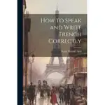 HOW TO SPEAK AND WRITE FRENCH CORRECTLY