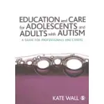 EDUCATION AND CARE FOR ADOLESCENTS AND ADULTS WITH AUTISM