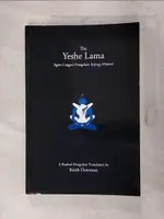 【書寶二手書T2／宗教_FE5】THE YESHE LAMA: JIGME LINGPA’’S DZOGCHEN ATIYOGA MANUAL_DOWMAN, KEITH