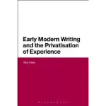 EARLY MODERN WRITING AND THE PRIVATIZATION OF EXPERIENCE
