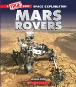 MARS ROVERS (A TRUE BOOK: SPACE EXPLORATION)/JESSICA COHN【禮筑外文書店】