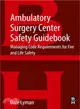 Ambulatory Surgery Center Safety Guidebook ─ Managing Code Requirements for Fire and Life Safety