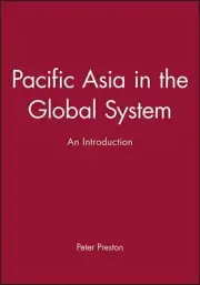 Pacific Asia in the Global System: An Introduction by Peter Preston (English) Pa