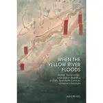 WHEN THE YELLOW RIVER FLOODS: WATER, TECHNOLOGY, AND NATION-BUILDING IN EARLY TWEN[93折]11101041810 TAAZE讀冊生活網路書店