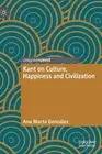Kant on Culture, Happiness and Civilization by Ana Marta Gonz?lez (English) Hard