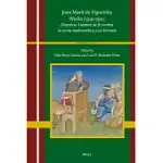 JOAN MARTí DE FIGUEROLA: WORKS (1519-1521): DISPUTAS. LUMBRE DE FE CONTRA LA SECTA MAHOMéTICA Y EL ALCORáN. VOLUME 1