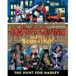 HARLEY QUINN & THE BIRDS OF PREY: THE HUNT FOR HARLEY