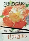 The Generation: Origins by J.G. Watson Paperback Book