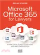 Microsoft Office 365 for Lawyers ― A Practical Guide to Options and Implementation