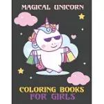 MAGICAL UNICORN COLORING BOOKS FOR GIRLS: A BOOK OF MAGICAL UNICORN WITH A LIST OF FURTHER POSSIBILITIES