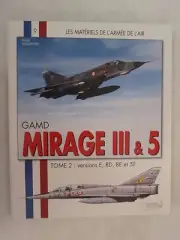 Book: GAMD Mirage III & 5 Tome 2 (Les Matérials de l'Armée de l'Air) French Text
