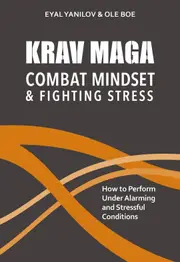Krav Maga - Combat Mindset & Fighting Stress