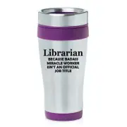 16 oz Travel Coffee Mug Librarian Miracle Worker Job Title Funny