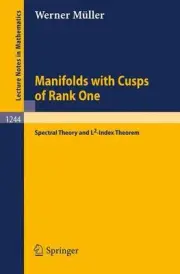 Manifolds with Cusps of Rank One: Spectral Theory and L2-Index Theorem by Werner