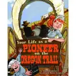 YOUR LIFE AS A PIONEER ON THE OREGON TRAIL