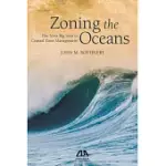ZONING THE OCEANS: THE NEXT BIG STEP IN COASTAL ZONE MANAGEMENT