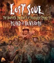 Lost Soul: The Doomed Journey of Richard Stanley's "Island of Dr. Moreau" [New B