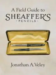 A Field Guide to Sheaffer's Pencils by Jonathan A. Veley Hardcover Book
