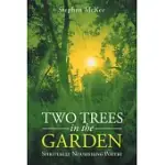 TWO TREES IN THE GARDEN: SPIRITUALLY NOURISHING POETRY