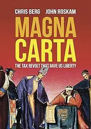 Magna Carta: The Tax Revolt that Gave Us Liberty