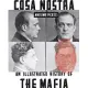 Cosa Nostra: An Illustrated History of the Mafia