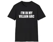 Funny Meme TShirt, I'm In My Villain Arc Joke Tee, Gift Shirt