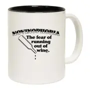 Novinophobia The Fear Of Running Out Of Wine Mug Cup