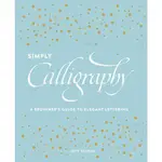 SIMPLY CALLIGRAPHY ─ A BEGINNER'S GUIDE TO ELEGANT LETTERING/JUDY DETRICK【三民網路書店】