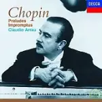 CHOPIN: PRELUDES & IMPROMPTUS / CLAUDIO ARRAU