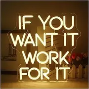 Hanging Art Neon Signs If You Want It Work for It Neon Sign Warm White Neon Light for Wall Decor Office LED Signs Bedroom Wall Apartment Study Illuminated 32cmX30.8cm