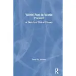 WORLD PAST TO WORLD PRESENT: A SKETCH OF GLOBAL HISTORY