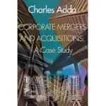 CORPORATE MERGERS AND ACQUISITIONS: A CASE STUDY