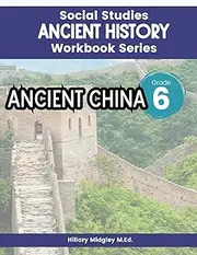 Ancient China Ancient History Workbook Series Social Studies Grade 6: Ancient Civilizations Workbook for Classroom & Homeschool Curriculum 6th Grade Middle School Social Studies