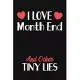 I Love The Month End And Other Tiny Lies: Funny Humorous Work Notebook For Accountants, Office Journal Notebook, Gag Gift For Coworker