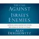 The Case Against Israel’’s Enemies: Exposing Jimmy Carter and Others Who Stand in the Way of Peace