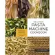 The Ultimate Pasta Machine Cookbook: 100 Recipes for Every Kind of Amazing Pasta Your Pasta Maker Can Make