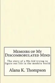 Memoirs of My Discombobulated Mind by Alana K. Thompson (English) Paperback Book