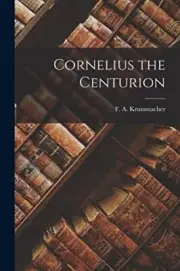 Krummacher - Cornelius the Centurion - New paperback or softback - 21 - T555z