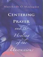 在飛比找三民網路書店優惠-Centering Prayer And The Heali