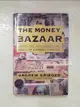 【書寶二手書T2／財經企管_LOR】The money bazaar : inside the trillion-dollar world of currency trading_Andrew J. Krieger with Edward Claflin.