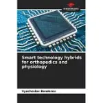 SMART TECHNOLOGY HYBRIDS FOR ORTHOPEDICS AND PHYSIOLOGY