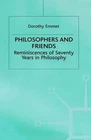 Philosophers and Friends: Reminiscences of Seventy Years in Philosophy by Doroth