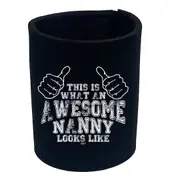 This Is What Awesome Nanny - Funny Novelty Stubby Holder