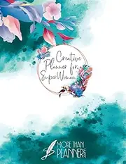 Creative Planner For Superwoman Q1: Life Balance Undated Quarterly Organizer for every Woman | Daily Increase Productivity and Habit Trackers | Weekly ... Goals | To-do Lists | Appointment Book