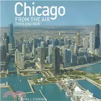 在飛比找三民網路書店優惠-Chicago from the Air Then and 