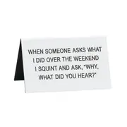 What Did You Hear Desk Sign