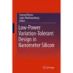 LOW-POWER VARIATION-TOLERANT DESIGN IN NANOMETER SILICON