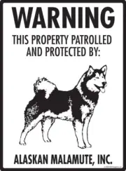 Warning! Alaskan Malamute - Property Protected Aluminum Dog Sign - 9" x 12"